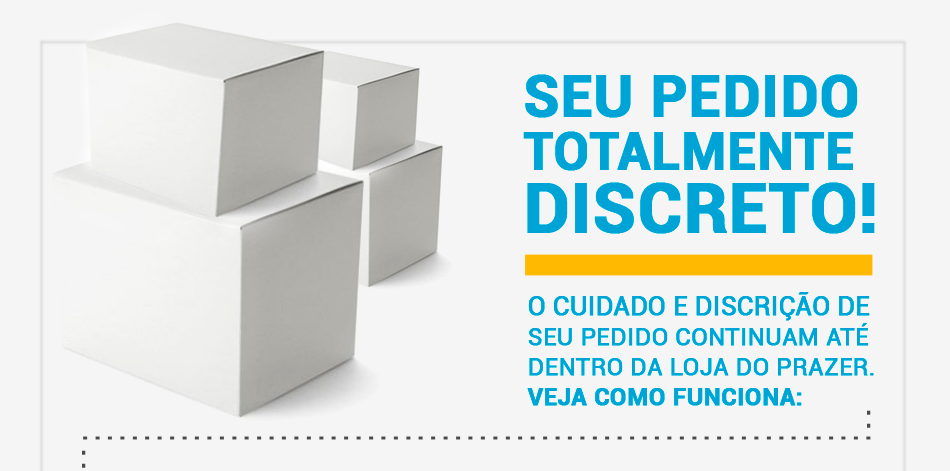 Seu pedido totalmente discreto. O cuidado e a discri��o continuam dentro da loja. Veja como funciona.